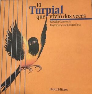 EL TURPIAL QUE VIVIO DOS VECES