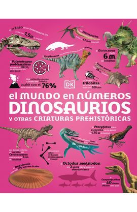 EL MUNDO EN NÚMEROS. DINOSAURIOS Y OTRAS CRIATURAS PREHISTÓRICAS