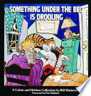 SOMETHING UNDER THE BED IS DROOLING  CALVIN HOBBES