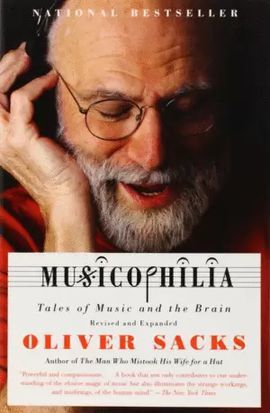 MUSICOPHILIA: TALES OF MUSIC AND THE BRAIN