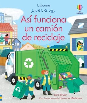 A VER, A VER: ASÍ FUNCIONA EL CAMIÓN DEL RECICLAJE