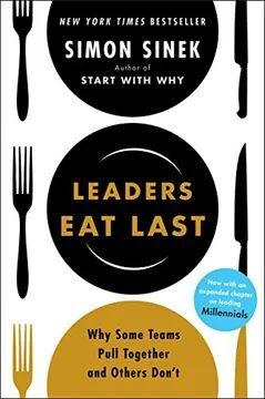 LEADERS EAT LAST: WHY SOME TEAMS PULL TOGETHER AND OTHERS DON'T (EN INGLÉS)