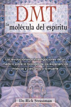 DMT, LA MOLECULA DEL ESPIRITU