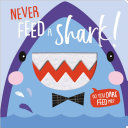 NEVER FEED A SHARK