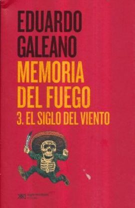 MEMORIA DEL FUEGO 3 EL SIGLO DEL VIENTO