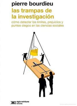LAS TRAMPAS DE LA INVESTIGACIÓN. CÓMO DETECTAR LOS LÍMITES, PREJUICIOS Y PUNTOS CIEGOS EN LAS CIENCIAS SOCIALES