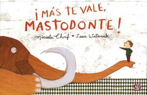 MAS TE VALE MASTODONTE