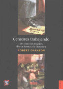 CENSORES TRABAJANDO DE CÓMO LOS ESTADOS DIERON FORMA A LA LITERATURA