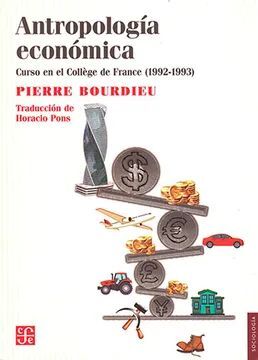 ANTROPOLOGÍA ECONÓMICA. CURSO EN EL COLLÈGE DE FRANCE (1992-1993)