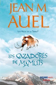 LOS HIJOS DE LA TIERRA 3. LOS CAZADORES DE MAMUTS