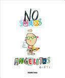 NO SOMOS ANGELITOS