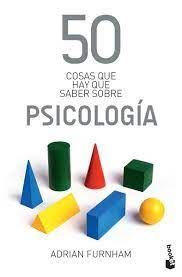 50 COSAS QUE HAY QUE SABER SOBRE PSICOLOGIA