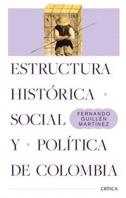 ESTRUCTURA HISTORICA SOCIAL Y POLITICA DE COLOMBIA
