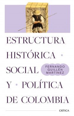 ESTRUCTURA HISTORICA SOCIAL Y POLITICA DE COLOMBIA