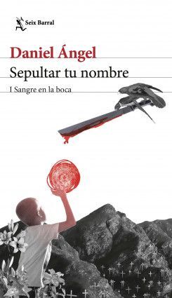 SEPULTAR TU NOMBRE   1 SANGRE EN LA BOCA