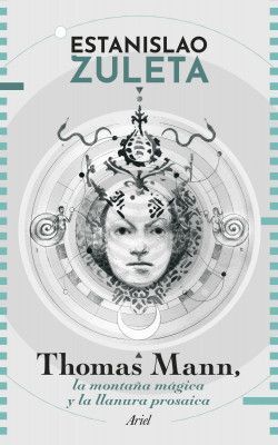 THOMAS MANN LA MONTAÑA MAGICA Y LA LLANURA PROSAICA
