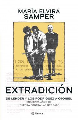 EXTRADICION DE LEHDER Y LOS RODRIGUEZ A OTONIEL