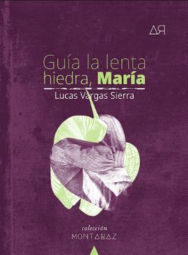 GUÍA LA LENTA HIEDRA MARIA