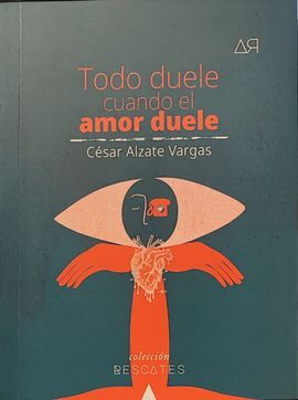 TODO DUELE CUANDO DUELE EL AMOR