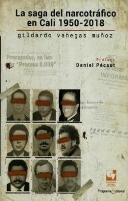 LA SAGA DEL NARCOTRAFICO EN CALI 1950-2018