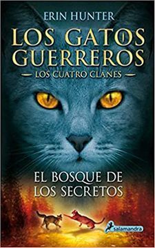 GATOS GUERREROS CUATRO CLANES 3 EL BOSQUE DE LOS SECRETOS