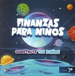 FINANZAS PARA NIÑOS CONSTRUYE TUS SUEÑOS