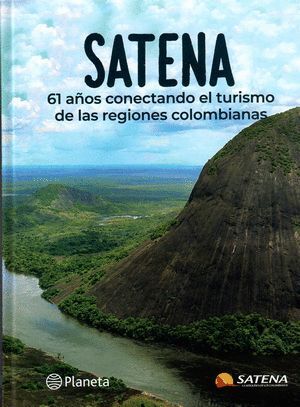 SATENA. 61 AÑOS CONECTANDO EL TURISMO DE LAS REGIONES COLOMBIANAS