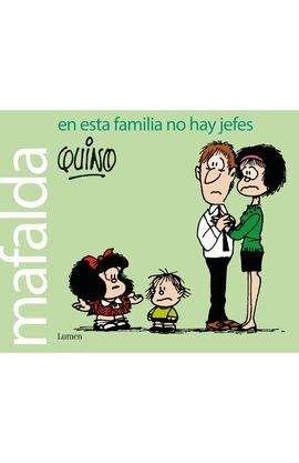 MAFALDA. EN ESTA FAMILIA NO HAY JEFES
