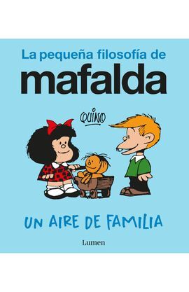 UN AIRE DE FAMILIA (LA PEQUEÑA FILOSOFÍA DE MAFALDA)
