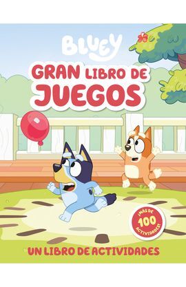BLUEY. ACTIVIDADES - BLUEY. GRAN LIBRO DE JUEGOS