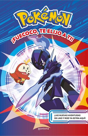 POKÉMON. ¡FUECOCO, TE ELIJO A TI! (COLECCIÓN POKÉMON)