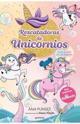 RESCATADORAS DE UNICORNIOS 1 - VIAJE AL PAÍS DE LAS SIRENAS