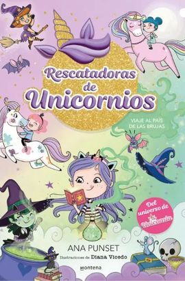 RESCATADORAS DE UNICORNIOS VIAJE AL PAÍS DE LAS BRUJAS