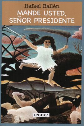 MANDE USTED, SEÑOR PRESIDENTE