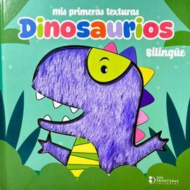 MIS PRIMERAS TEXTURAS DINOSAURIOS BILINGUE