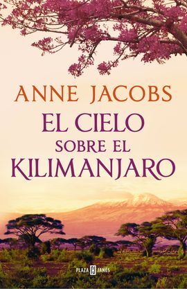 EL CIELO SOBRE EL KILIMANJARO (SUEÑOS DE ÁFRICA 1)