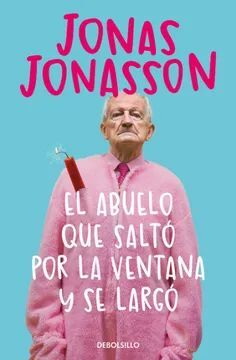 EL ABUELO QUE SALTÓ POR LA VENTANA Y SE LARGÓ