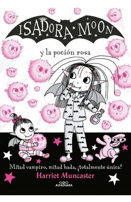 ISADORA MOON 11 - ISADORA MOON Y LA POCIÓN ROSA