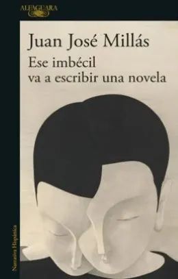 ESE IMBECIL VA A ESCRIBIR UNA NOVELA