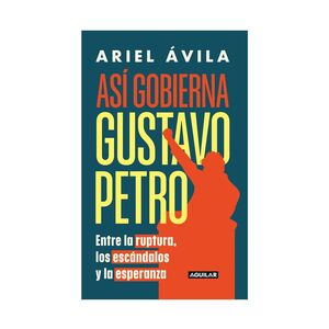 ASÍ GOBIERNA GUSTAVO PETRO