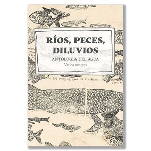 RÍOS, PECES, DILUVIOS