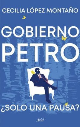 GOBIERNO PETRO ¿SOLO UNA PAUSA?