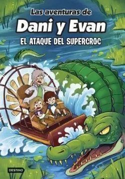 LAS AVENTURAS DE DANI Y EVAN 11 EL ATAQUE DEL SUPERCROC