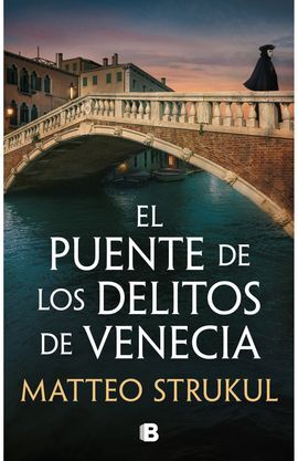 EL PUENTE DE LOS DELITOS DE VENECIA (LAS PESQUISAS DE CANALETTO 2)