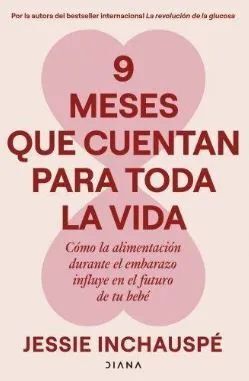 9 MESES QUE CUENTAN PARA TODA LA VIDA