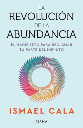 LA REVOLUCIÓN DE LA ABUNDANCIA (SPANISH EDITION)