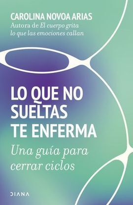 LO QUE NO SUELTAS TE ENFERMA