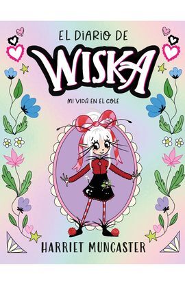 EL DIARIO DE WISKA 1 - MI VIDA EN EL COLE