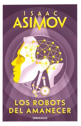 SERIE DE LOS ROBOTS 4. LOS ROBOTS DEL AMANECER