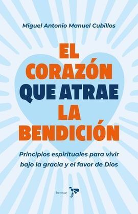 EL CORAZÓN QUE ATRAE LA BENDICIÓN